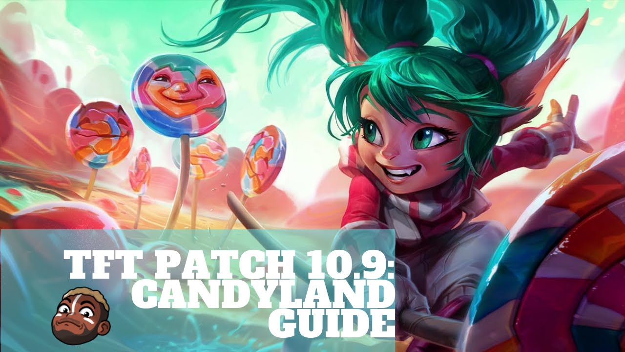 Đấu Trường Chân Lý: Đội hình Candyland là gì và tại sao nó đang hoành hành rank Thách Đấu bản 10.9