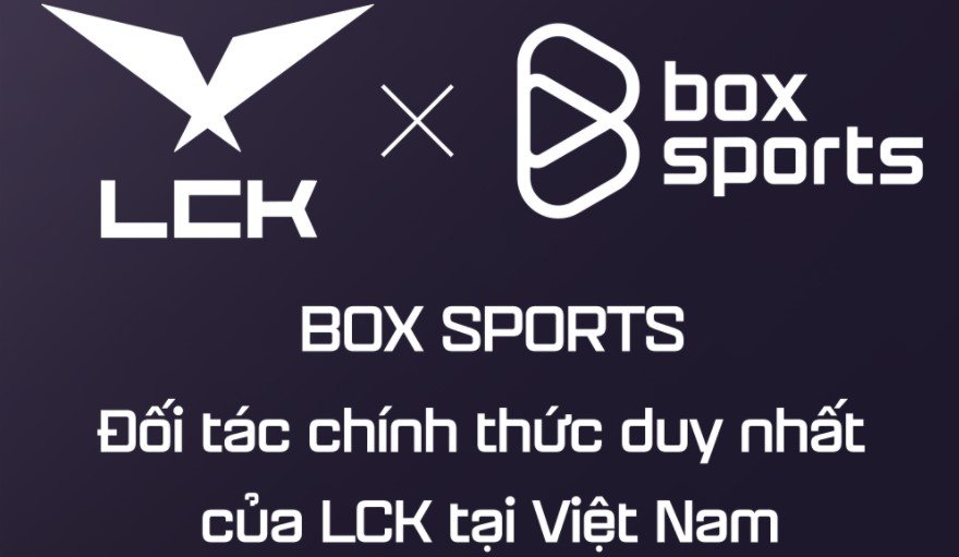 BOX Sports chính thức sở hữu bản quyền phát sóng LCK tại Việt Nam, đưa giải đấu LMHT Hàn Quốc trở lại YouTube