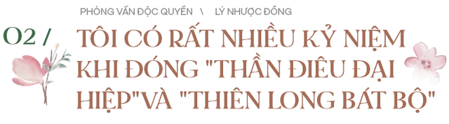 Tiểu Long Nữ Lý Nhược Đồng trả lời độc quyền: Hé lộ đời sống riêng và điều lạ khi đóng xong Thần điêu đại hiệp - Ảnh 7.