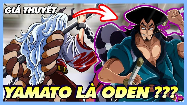 Giả thuyết One Piece: Hồn Trương ba da hàng thịt, linh hồn của Oden đang sống trong thân xác của Yamato? - Ảnh 3.