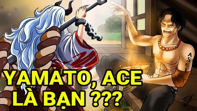 Giả thuyết One Piece: Yamato là con gái và từng hẹn hò với Ace, biết đến Luffy qua lời kể của hỏa quyền? - Ảnh 3.